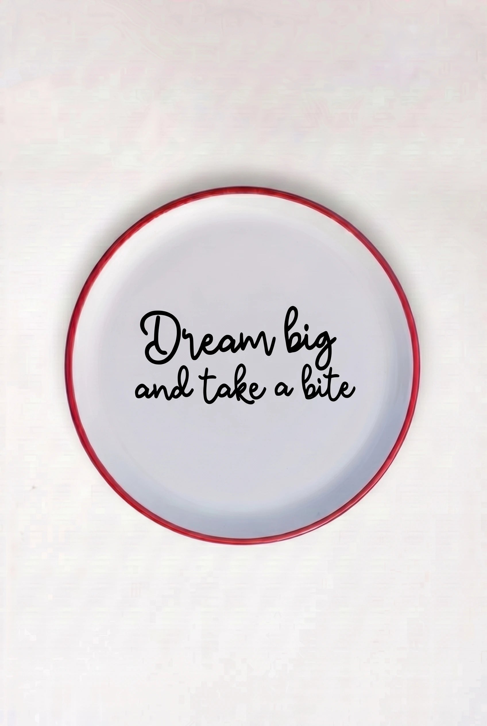 Piatto Pizza Dream Big and Take a Bite